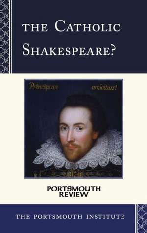 The Catholic Shakespeare? de The Portsmouth Institute