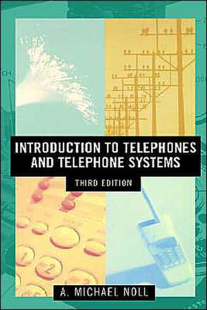 Introduction to Telephones and Telephone Systems Third Edition de A. Michael Noll