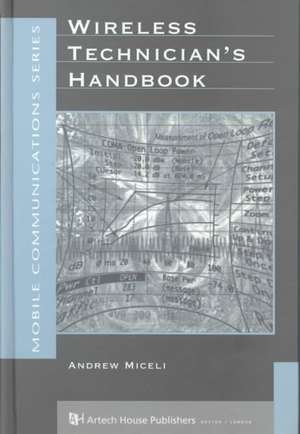 Wireless Technician's Handbook de Andrew Miceli