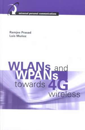 WLANs and WPANs Towards 4G Wireless de Ramjee Prasad