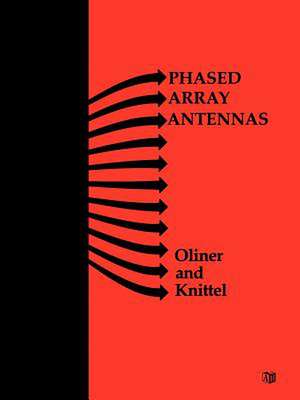 Phased Array Antennas: Proceedings of the 1970 Phased Array Antenna Symposium de George H. Knittel