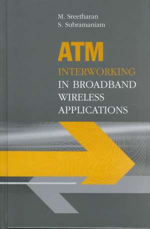 ATM Interworking in Broadband Wireless Applications de Muthuthamby Sreetharan