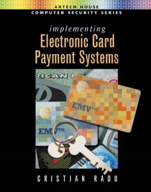 Implementing Electronic Card Payment Systems de Cristian Radu