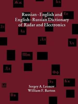 Russian-English and English-Russian Dictionary of Radar and Electronics de Sergey A. Leonov