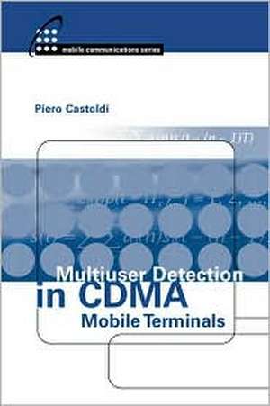 Multiuser Detection in Cdma Mobile Terminals de Piero Castoldi