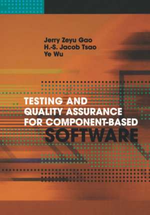 Testing and Quality Assurance for Component-Based Software de Jerry Zeyu Gao