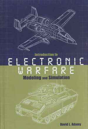 Introduction to Electronic Warfare Modeling Simulation de David L. Adamy