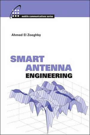 Smart Antenna Engineering de Ahmed El Zooghby