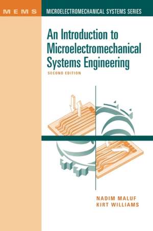 An Introduction to Microelectromechanical Systems Engineering 2nd Ed. de Nadim Maluf