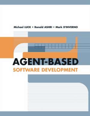 Agent-Based Software Development de Michael Luck