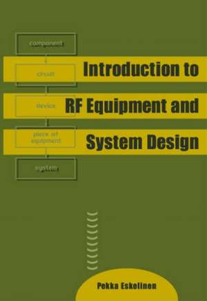 Introduction to RF Equipment and System Design de Pekka Eskelinen