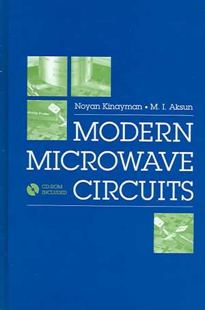 Modern Microwave Circuits de Noyan Kinayman