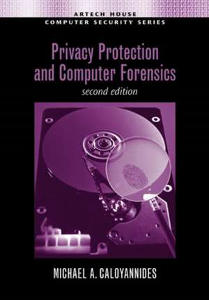 Privacy Protection and Computer Forensics de Michael A. Caloyannides