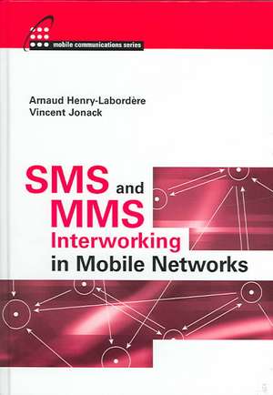 SMS and Mms Interworking in Mobile Networks de Arnaud Henry-Labordere