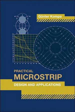 Practical Microstrip Design and Applications de Gunter Kompa