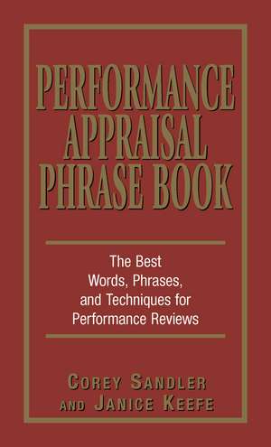 Performance Appraisal Phrase Book: The Best Words, Phrases, and Techniques for Performace Reviews de Corey Sandler