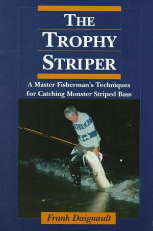 The Trophy Striper de Frank Daignault