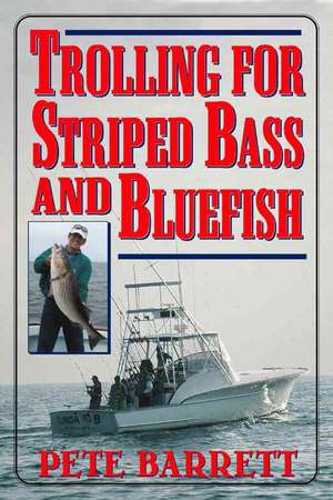 Trolling for Striped Bass and Bluefish de Pete Barrett