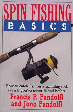 Spin Fishing Basics de Francis P. Pandolfi