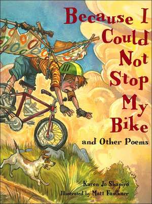 Because I Could Not Stop My Bike de Karen Jo Shapiro