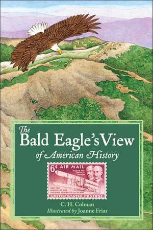 The Bald Eagle's View of American History de C. h. Colman