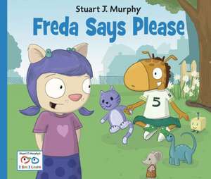 Freda Says Please de Stuart J. Murphy