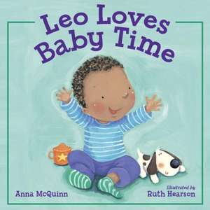 Leo Loves Baby Time de Anna Mcquinn