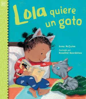 Lola Quiere Un Gato de Anna Mcquinn