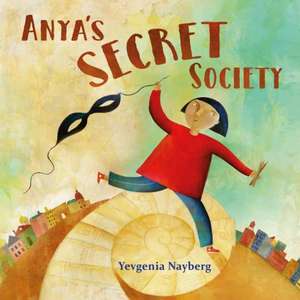 Anya's Secret Society de Yevgenia Nayberg