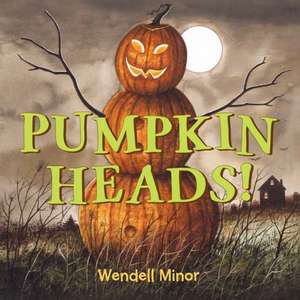 Pumpkin Heads de Wendell Minor