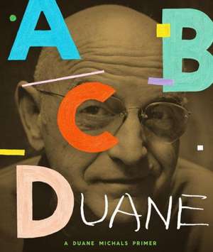 Abcduane: A Duane Michals Primer de Duane Michals