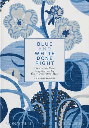 Blue and White Done Right de Hudson Moore