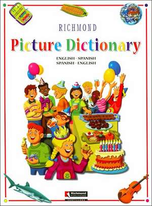 Richmond Picture Dictionary: English-Spanish Spanish-English de Richmond Publishing