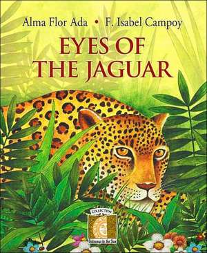 Eyes of the Jaguar de Alma Flor Ada