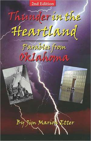 Thunder in the Heartland: Parables from Oklahoma de Jim Marion Etter