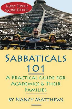 Sabbaticals 101, 2nd Edition de Nancy Matthews