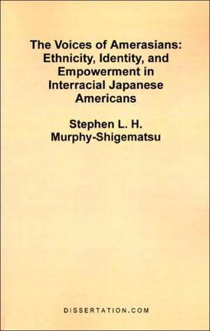 The Voices of Amerasians de Stephen L. H. Murphy-Shigematsu