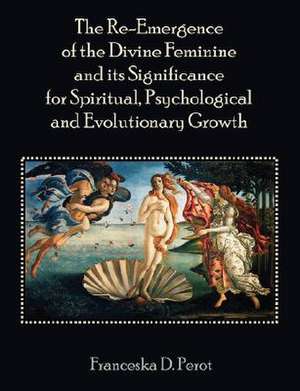 The Re-Emergence of the Divine Feminine and Its Significance for Spiritual, Psychological and Evolutionary Growth: An Analysis Based on the Suicide Attitude Questionnaire de Franceska Perot