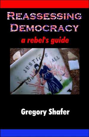 Reassessing Democracy de Gregory Shafer