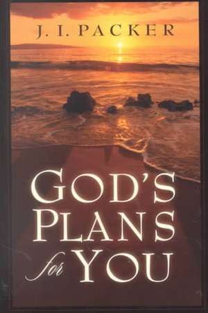 God`s Plans for You de J. I. Packer