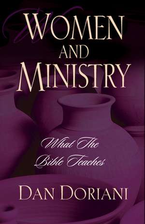 Women and Ministry – What the Bible Teaches de Dan Doriani