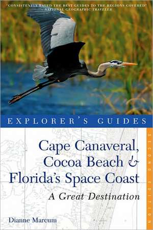 Explorer′s Guide Cape Canaveral, Cocoa Beach and Florida′s Space Coast – A Great Destination 2e de Diane Marcum