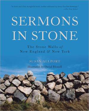 Sermons in Stone – The Stone Walls of New England and New York de Susan Allport