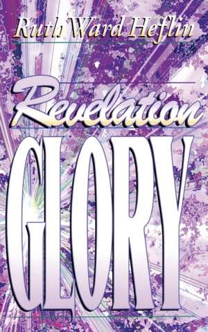 Revelation Glory de Ruth Ward Heflin