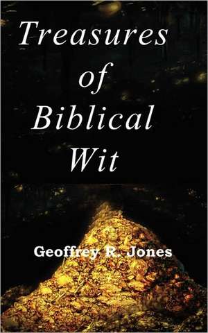 Treasures of Biblical Wit de Geoffrey R Jones