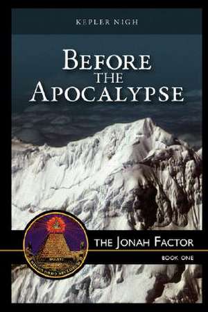 Before the Apocalypse, the Jonah Factor de Kepler Nigh