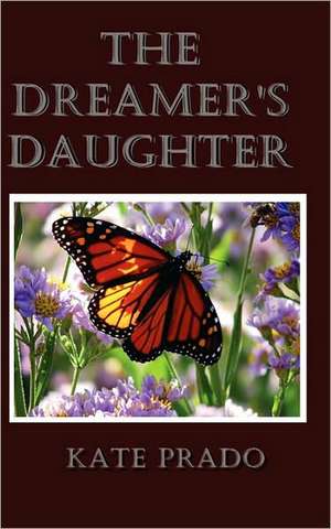 The Dreamer's Daughter de Kate Prado