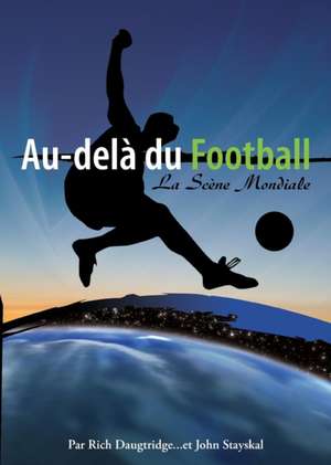 Au-Dela Du Football, de Rich Daughtridge