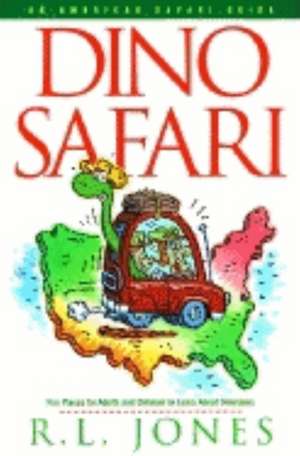 Dino Safari: Fun Places for Adults and Children to Learn about Dinosaurs de R. L. Jones