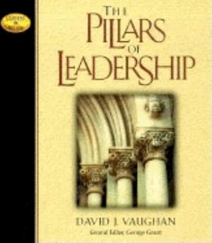 Pillars of Leadership de David J. Vaughan